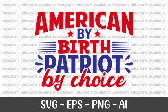 American by Birth Patriot by Choice SVG: A Versatile Design for Modern Creators
