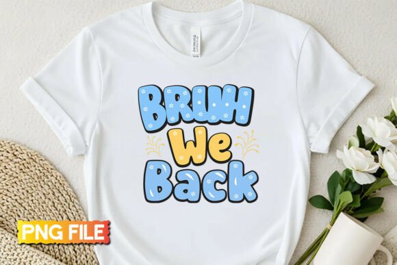 Bruh We Back PNG School Design