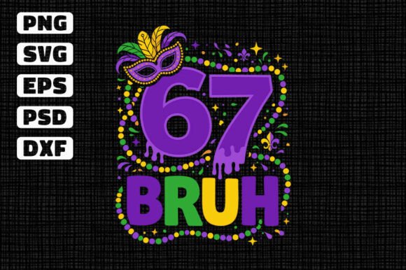 Funny 67 Bruh Mardi Gras Birthday SVG: A Versatile Design for Creative Projects